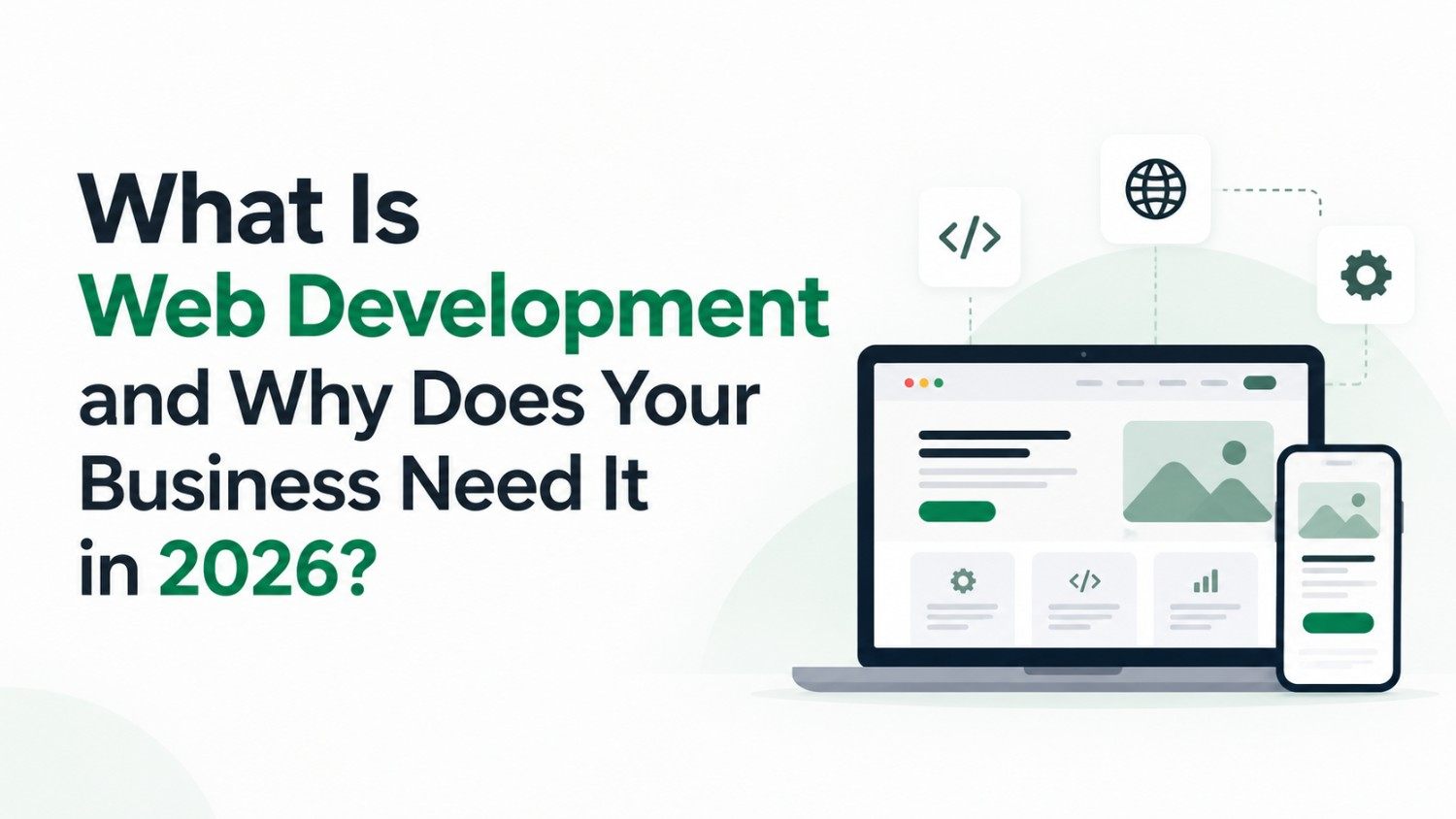 What is web development and why your business needs it in 2026, shown on desktop and mobile screens